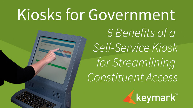 6 Benefits Of A Self-Service Kiosk For Streamlining Constituent Access